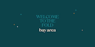 Imagem principal do evento Welcome to the Fold: Bay Area