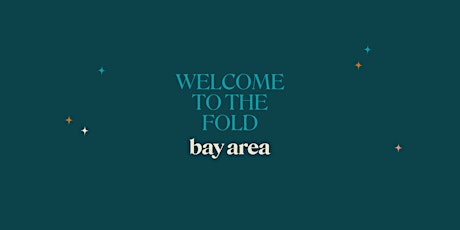 Welcome to the Fold: Bay Area