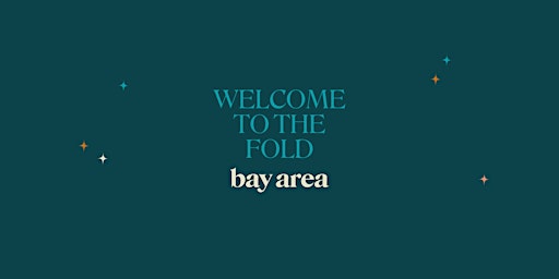 Primaire afbeelding van Welcome to the Fold: Bay Area