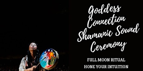 Goddess Connection Shamanic Sound Ceremony primary image