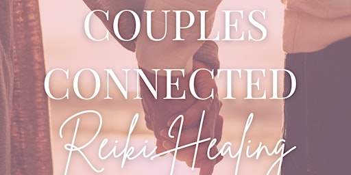 Couples Connected Reiki Healing primary image