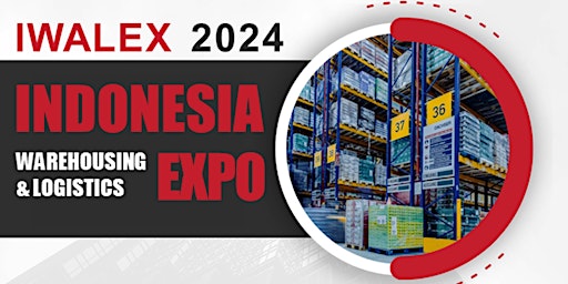 INDONESIA WAREHOUSING & LOGISTICS EXPO (IWALEX 2024) - FREE TICKET001