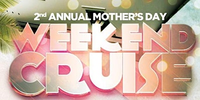 Lavishe Travel's 2nd Annual Mother's Day Weekend Cruise primary image