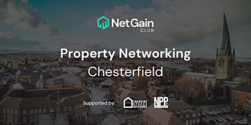 Chesterfield Property Networking - By Net Gain Club primary image