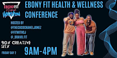 Primaire afbeelding van Ebony Fit Health & Wellness Conference ( Ebony Fit Weekend)