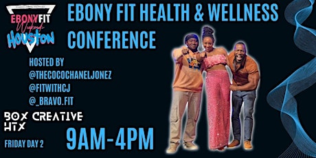 Ebony Fit Health & Wellness Conference ( Ebony Fit Weekend)