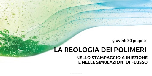 Imagem principal do evento LA REOLOGIA DEI POLIMERI NELLO STAMPAGGIO A INIEZIONE