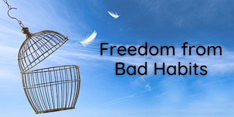 Freedom From Bad Habits (Sat) primary image