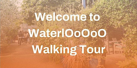 Welcome to WaterlOoOoO Walking Tour