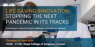 Imagem principal do evento LIFE-SAVING INNOVATION: Stopping the next pandemic in its tracks