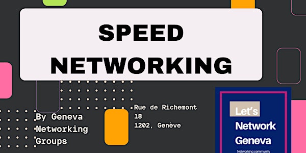 Speed Netwoking Event By Geneva Networking Gropus