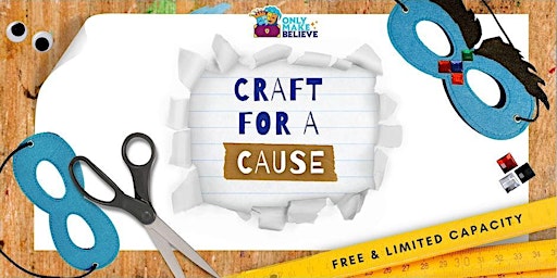 Imagem principal do evento Craft for a Cause with Only Make Believe