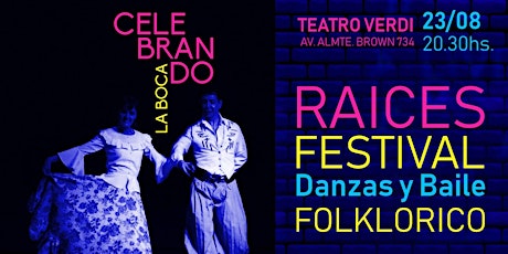 Imagen principal de RAICES . Festival Danzas y Baile Folklórico CELEBRANDO LA BOCA en  el Verdi