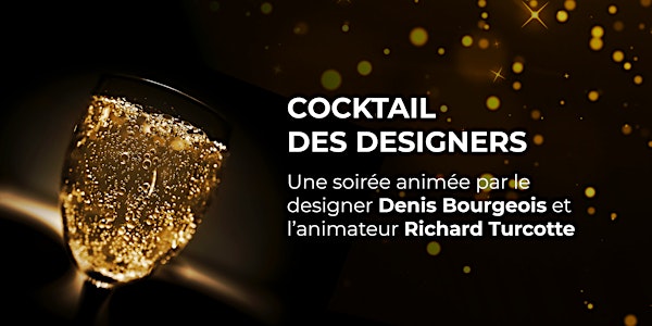 Cocktail des designers, une soirée animée par le designer Denis Bourgeois et l’animateur Richard Turcotte