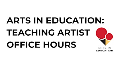 Arts in Education: Teaching Artist Office Hours primary image