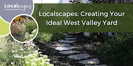 Localscapes: Creating Your Ideal  West  Valley City Yard