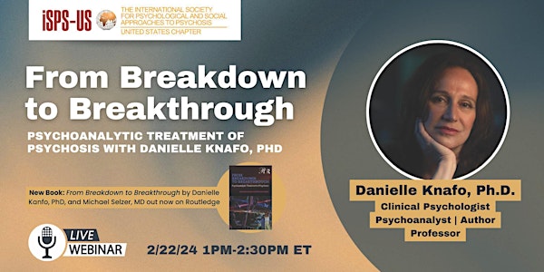 From Breakdown to Breakthrough: Psychoanalytic Treatment of Psychosis