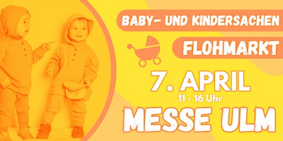 Hauptbild für Baby- und Kindersachen Flohmarkt Ulm am 7. April