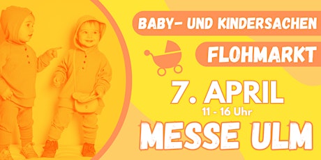 Baby- und Kindersachen Flohmarkt Ulm am 7. April primary image