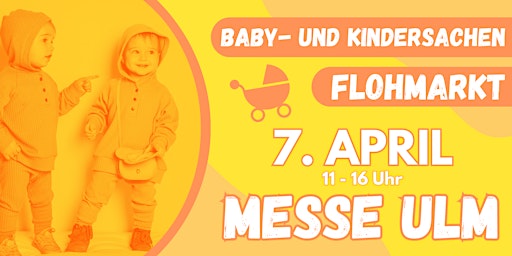 Image principale de Baby- und Kindersachen Flohmarkt Ulm am 7. April