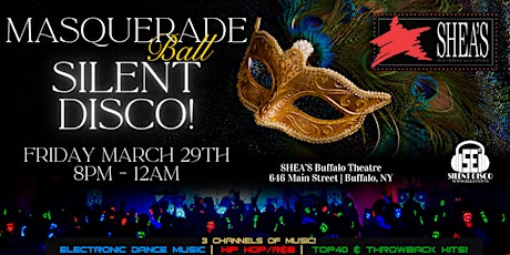 Masquerade Ball Silent Disco at SHEA'S Buffalo Theatre! - 3/29/24