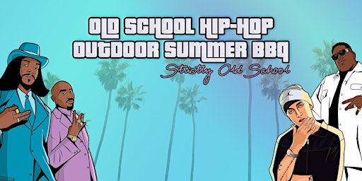 Image principale de Old School Hip-Hop Outdoor Summer BBQ - San Francisco