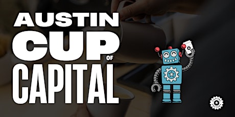 Austin Cup of Capital Co-Hosted with Austin Medtech Connect