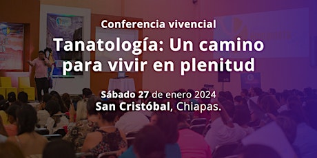 Conferencia Vivencial Tanatología: Un camino para vivir en plenitud primary image