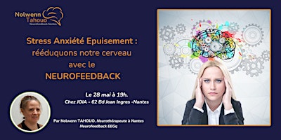 Imagem principal de Stress Anxiété Epuisement : apaisons notre cerveau avec le  NEUROFEEDBACK