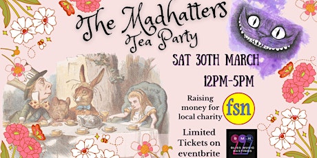 Mad Hatter's Tea Party - Easter Family Event - Raising Money For FSN