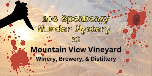 Primaire afbeelding van Speakeasy Murder Mystery at Mountain View Vineyard