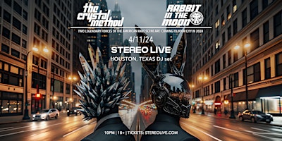Imagen principal de THE CRYSTAL METHOD & RABBIT IN THE MOON - Stereo Live Houston