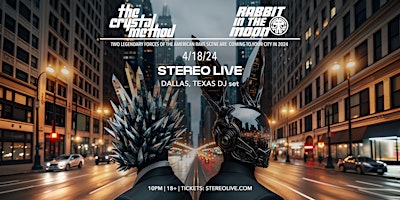 Immagine principale di THE CRYSTAL METHOD & RABBIT IN THE MOON - Stereo Live Dallas 