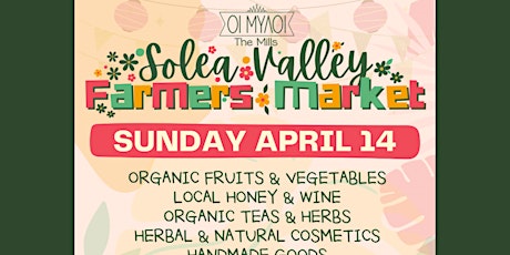 Solea Valley Farmers Market *April 2024*