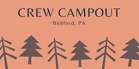 Crew Campout - Bedford, PA