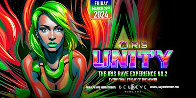 Primaire afbeelding van Iris Presents: UNITY RAVE II @ Believe Music Hall | Fri March 29th  4UbyU