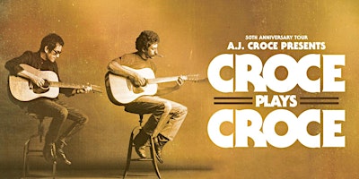 CROCE PLAYS CROCE –  50th Anniversary Tour