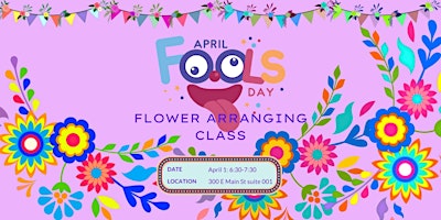 Imagen principal de April Fools Flower Arranging Class