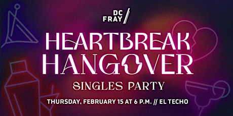 Image principale de Heartbreak Hangover Singles Party at El Techo (Women Sold Out)