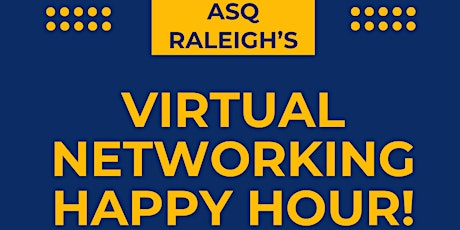 Immagine principale di ASQ Raleigh's Virtual Networking Happy Hour 