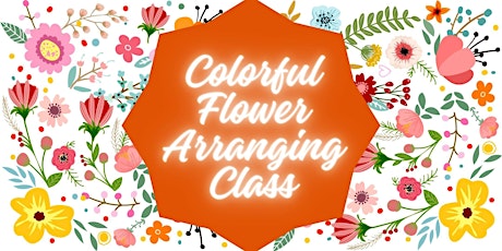 Colorful Flower Arranging Class