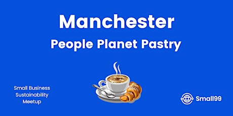 Manchester - People, Planet, Pastry