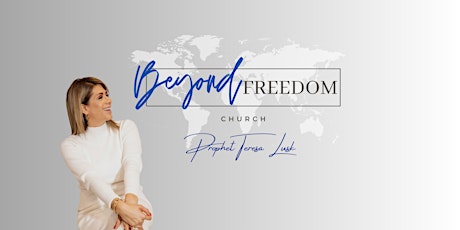 Beyond Freedom Church Gathering with Prophet Teresa Lusk