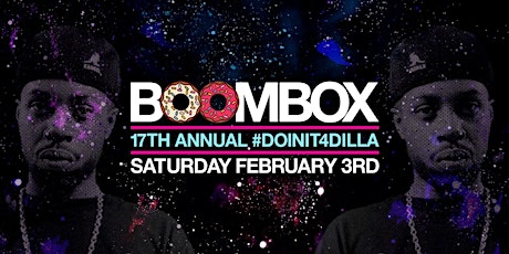 BOOMBOX 17TH ANNUAL #DOINIT4DILLA [SAT.2/3] primary image