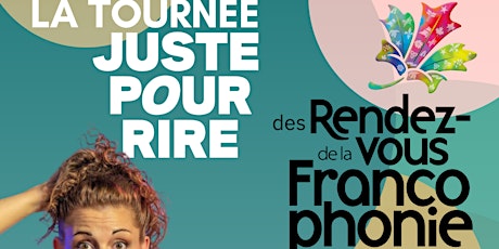 La tournée Juste pour Rire des Rendez-vous de la Francophonie primary image