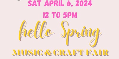 Imagem principal de Hello Spring -Music and Craft Fair  -VENDOR LINK
