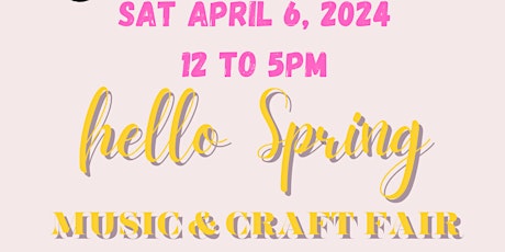 Hello Spring -Music and Craft Fair  -VENDOR LINK