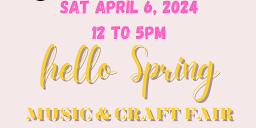 Image principale de Hello Spring -Music and Craft Fair  -VENDOR LINK