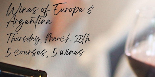 Image principale de Wine Dinner Featuring Wines from Europe & Argentina