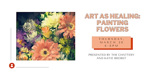 Imagen principal de Art as Healing: Painting Flowers - IN-PERSON CLASS
